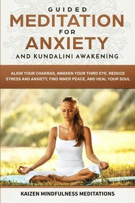 Kaizen Mindfulness Meditations - Guided Meditation for Anxiety, Häftad