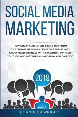 Chandler Wright - Social Media Marketing 2019, Häftad