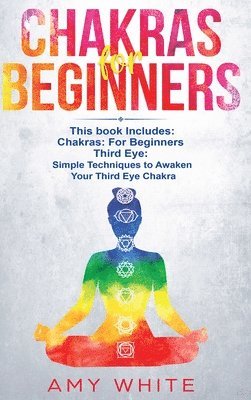 Amy White - Chakras, Inbunden