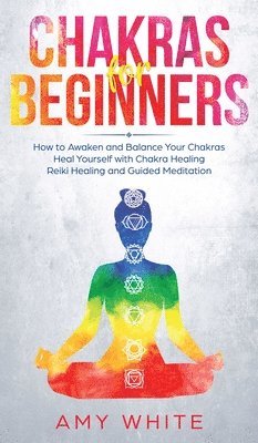 Amy White - Chakras, Inbunden