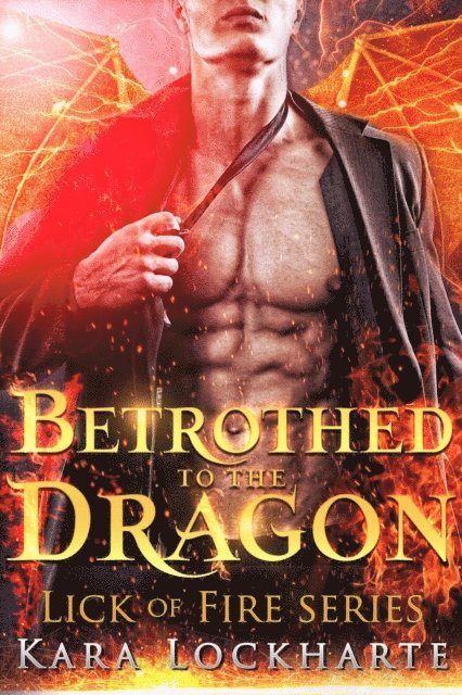 Kara Lockharte - Betrothed to the Dragon: Dragon Lovers, E-bok