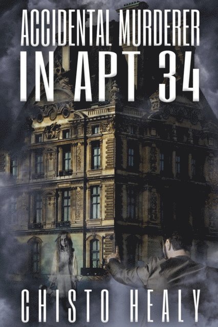 Chisto Healy - Accidental Murderer in Apt 34, E-bok