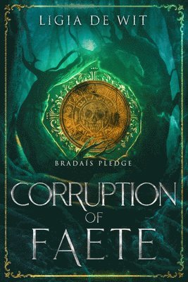 Ligia de Wit - Corruption of Faete, Häftad. Tillgänglighet: Lägg i varukorg