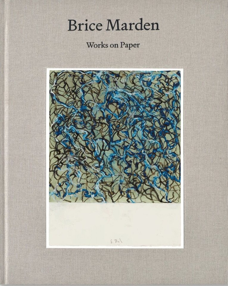 Brice Marden: Works on Paper, Inbunden