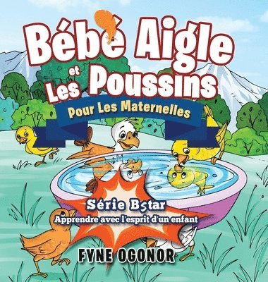 Fyne C Ogonor - Bébé Aigle et Les Poussins Pour Les Maternelles, Inbunden