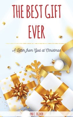 Fyne C. Ogonor - The Best Gift Ever: A Letter From God at Christmas, Inbunden