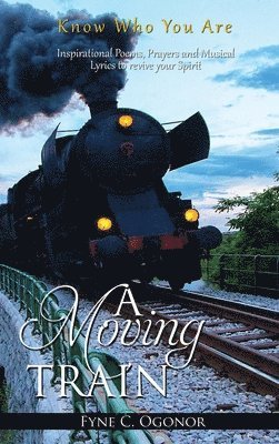 Fyne C Ogonor - Moving Train, Inbunden