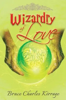 Bruce Charles Kirrage - Wizardry of Love, Häftad. Tillgänglighet: Lägg i varukorg