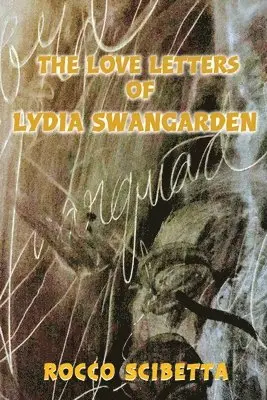 Rocco Scibetta - The Love Letters of Lydia Swangarden, Häftad. Tillgänglighet: Lägg i varukorg