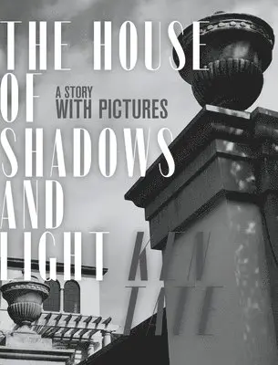 Ken Tate - House of Shadows and Light, Inbunden. Tillgänglighet: Lägg i varukorg