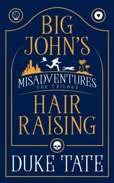 Duke Tate - Big John's Hair-Raising Misadventures: The Trilogy, E-bok. Tillgänglighet: Lägg i varukorg