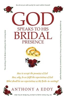 Anthony A. Eddy - GOD Speaks to His Bridal Presence, Häftad