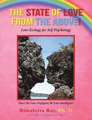 Rimaletta Ray - The State of Love from the Above!: Love Ecology for Self Psychology, Häftad. Tillgänglighet: Lägg i varukorg