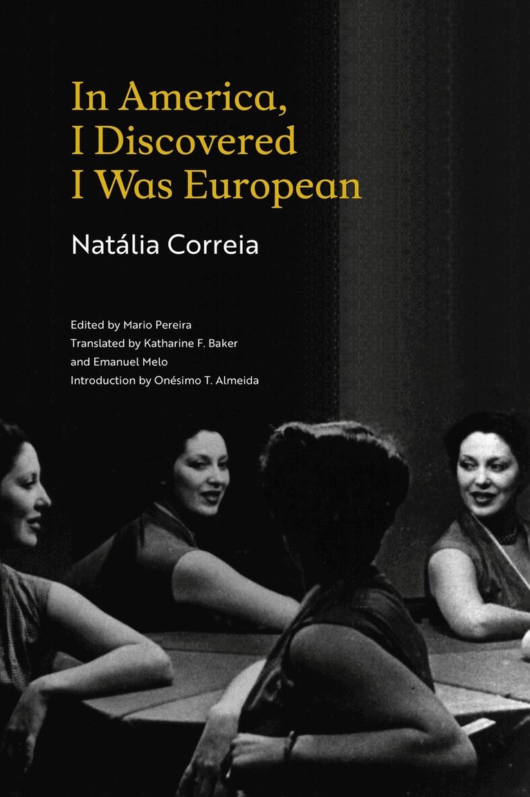 Natália Correia - In America, I Discovered I Was European, Häftad