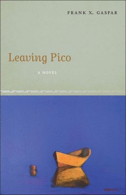Frank X. Gaspar - Leaving Pico, Häftad. Tillgänglighet: Tillfälligt slut