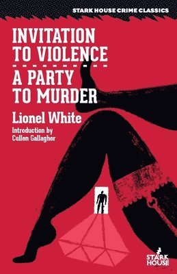 Lionel White - Invitation to Violence / A Party to Murder, Häftad