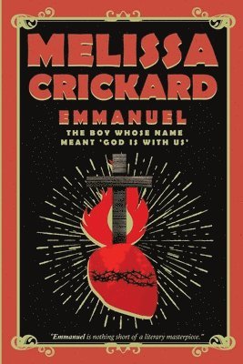 Melissa Crickard - Emmanuel: The Boy Whose Name Meant 'God Is with Us', Häftad. Tillgänglighet: Lägg i varukorg