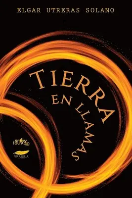 Elgar Utreras Solano - Tierra en llamas, Häftad. Tillgänglighet: Lägg i varukorg