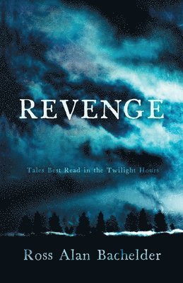 Ross Alan Bachelder - Revenge, Häftad. Tillgänglighet: Lägg i varukorg