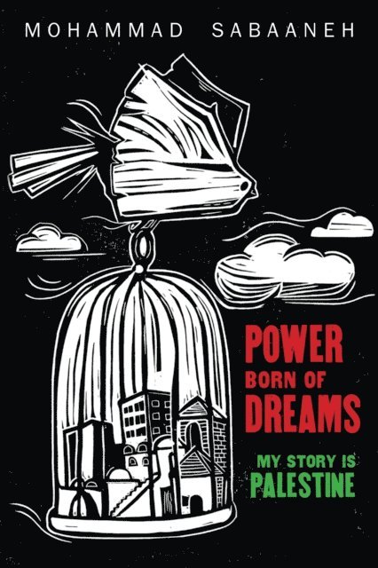 Mohammad Sabaaneh - Power Born of Dreams, E-bok