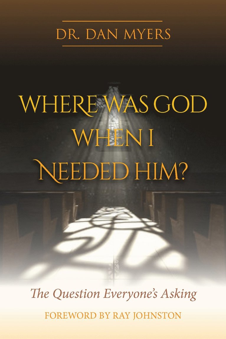 Dan Myers - Where Was God When I Needed Him?, Häftad. Tillgänglighet: Lägg i varukorg