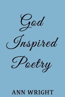 Ann Wright - God Inspired Poetry, Häftad