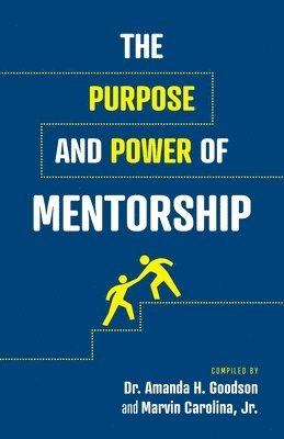 Jr. Carolina, Marvin, Robert W. Merriweather - The Purpose and Power of Mentorship, Häftad