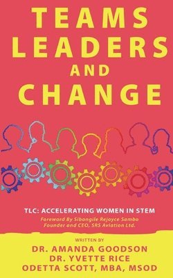 Yvette Rice, Odetta Scott - TLC: Teams, Leaders, and Change, Häftad. Tillgänglighet: Lägg i varukorg
