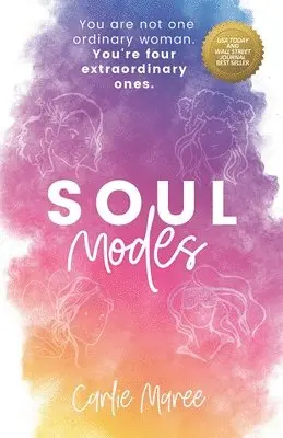 Carlie Maree - Soul Modes: You are not one ordinary woman. You're four extraordinary ones., Häftad. Tillgänglighet: Lägg i varukorg