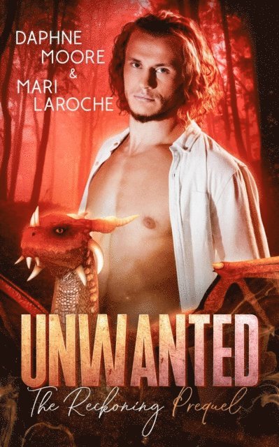 Daphne Moore, Mari LaRoche - Unwanted, E-bok