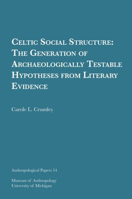 Carole L. Crumley - Celtic Social Structure, E-bok