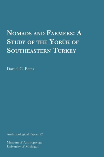 Daniel G. Bates - Nomads and Farmers, E-bok