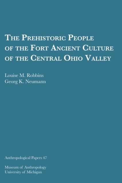 Prehistoric People of the Fort Ancient Culture of the Central Ohio Valley