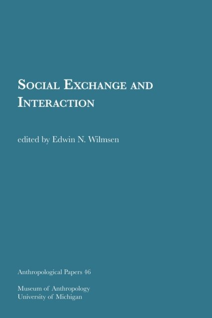 Edwin N. Wilmsen - Social Exchange and Interaction, E-bok