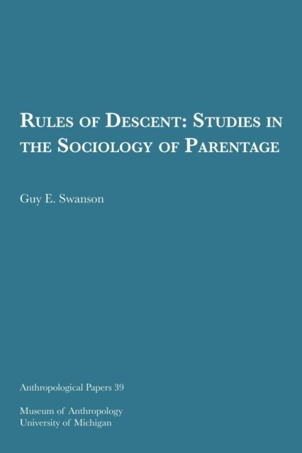 Guy E. Swanson - Rules of Descent, E-bok