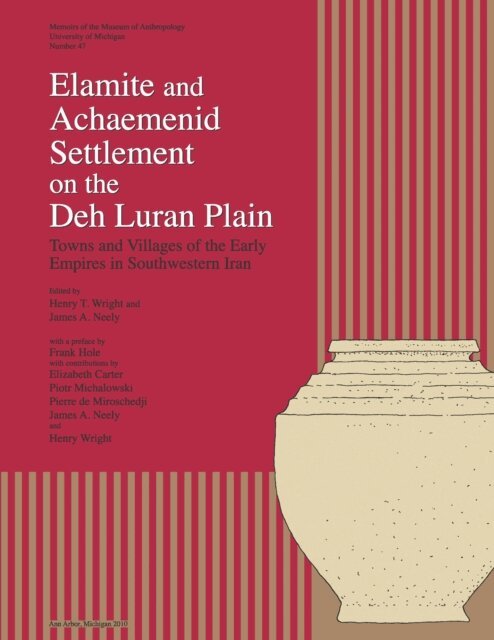 James A. Neely, Henry T. Wright - Elamite and Achaemenid Settlement on the Deh Luran Plain, E-bok