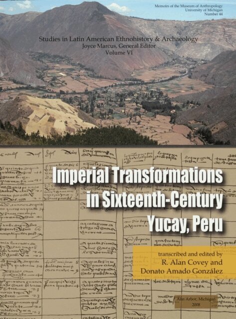 Donato Amado Gonzalez, R. Alan Covey - Imperial Transformations in Sixteenth-Century Yucay, Peru, E-bok