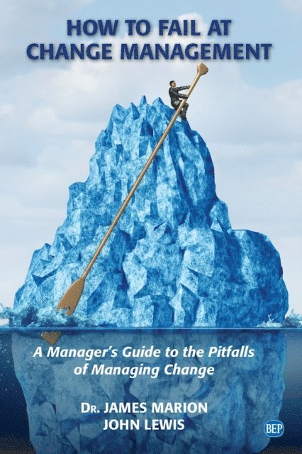 John Lewis, James Marion - How to Fail at Change Management, E-bok