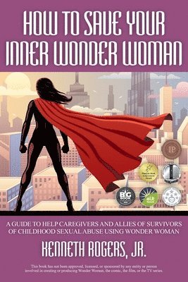 Kenneth Rogers - How to Save Your Inner Wonder Woman, Häftad