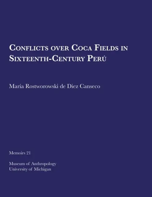 Maria Rostworowski de Diez Canseco - Conflicts over Coca Fields in Sixteenth-Century Peru, E-bok. Tillgänglighet: Lägg i varukorg
