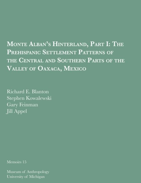 Jill Appel, Gary Feinman, Stephen Kowalewski, Richard E. Blanton - Monte Alban's Hinterland, Part I, E-bok