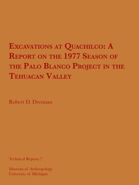 Robert D. Drennan - Excavations at Quachilco, E-bok