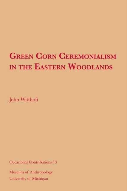 John Witthoft - Green Corn Ceremonialism in the Eastern Woodlands, E-bok