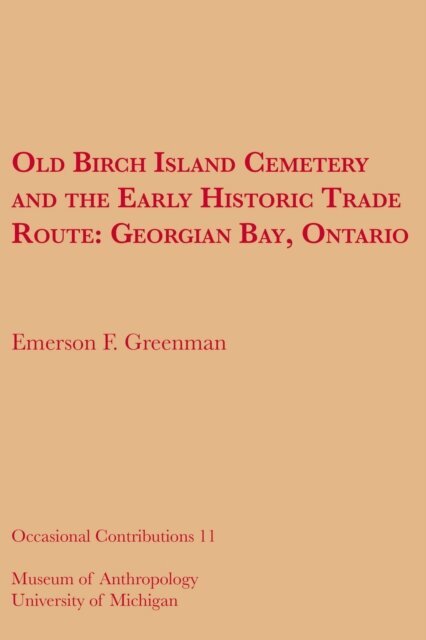 Emerson F. Greenman - Old Birch Island Cemetery and the Early Historic Trade Route, E-bok