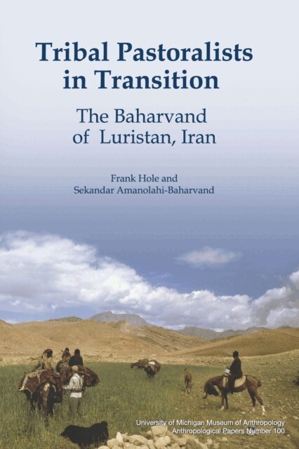 Sekandar Amanolahi-Baharvand, Frank Hole - Tribal Pastoralists in Transition, E-bok