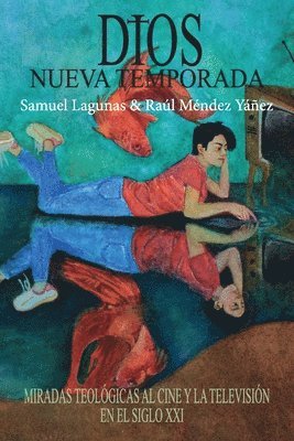 Samuel Lagunas, Raúl Méndez Yáñez - Dios, nueva temporada, Häftad