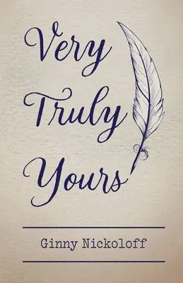Virginia Nickoloff - Very Truly Yours, Häftad. Tillgänglighet: Lägg i varukorg