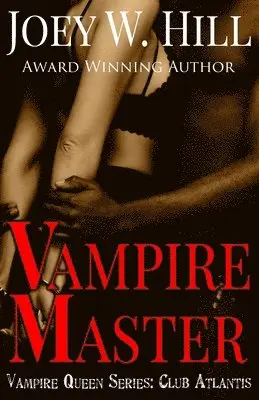 Joey W Hill - Vampire Master, Häftad. Tillgänglighet: Lägg i varukorg