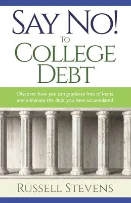 Russ Stevens - Say No! To College Debt, Häftad. Tillgänglighet: Lägg i varukorg