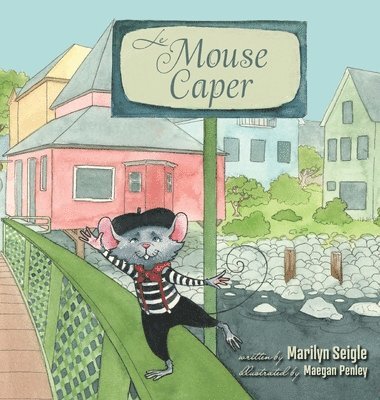 Marilyn Seigle - Le Mouse Caper, Inbunden